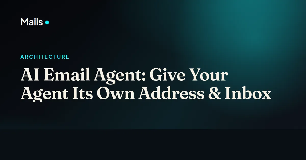 AI Email Agent: Give Your Agent Its Own Address & Inbox