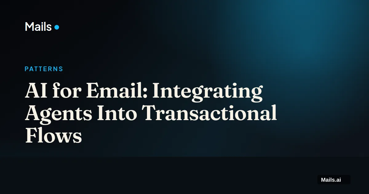 AI for Email: Integrating Agents Into Transactional Flows