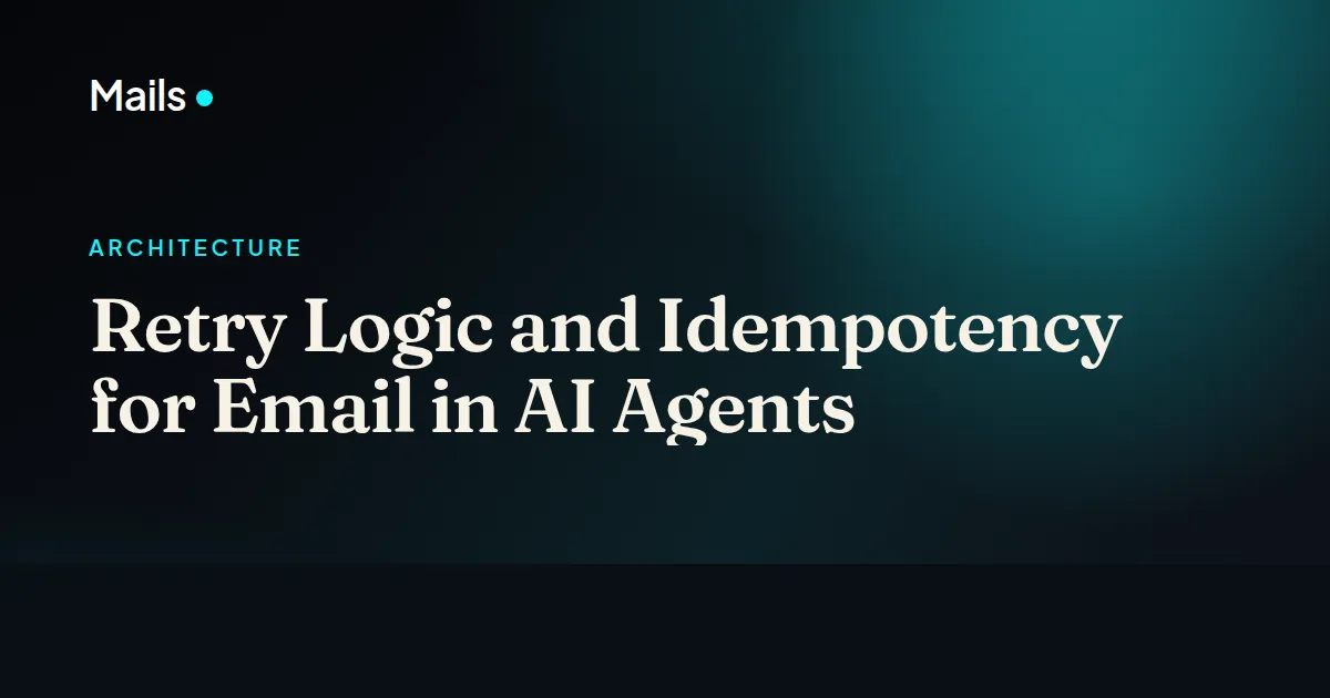 Retry Logic and Idempotency for Email in AI Agents