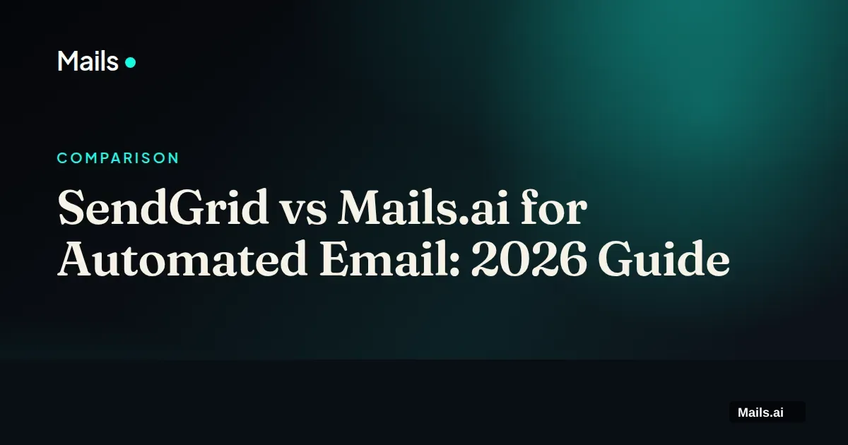 SendGrid vs Mails.ai for Automated Email: 2026 Guide