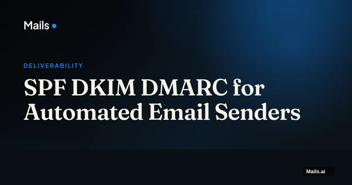 SPF DKIM DMARC for Automated Email Senders