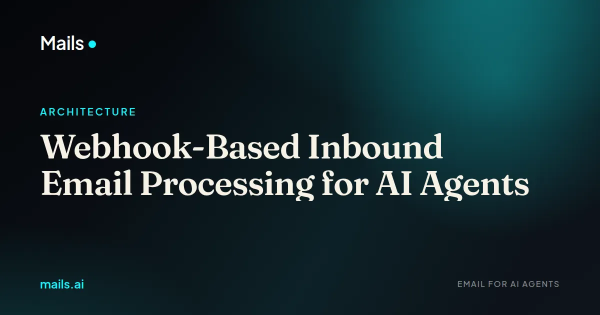 Webhook-Based Inbound Email Processing for AI Agents